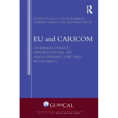 Eu and Caricom: Dilemmas Versus Opportunities on Development, Law and Economics