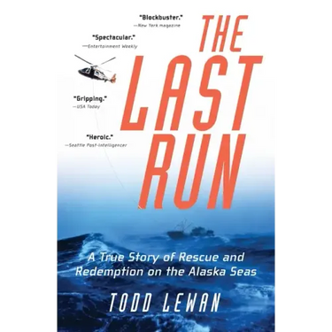 The Last Run: A True Story of Rescue and Redemption on the Alaska Seas