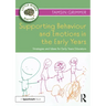 Supporting Behaviour and Emotions in the Early Years: Strategies and Ideas for Early Years Educators