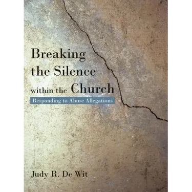 Breaking the Silence Within the Church: Responding to Abuse Allegations