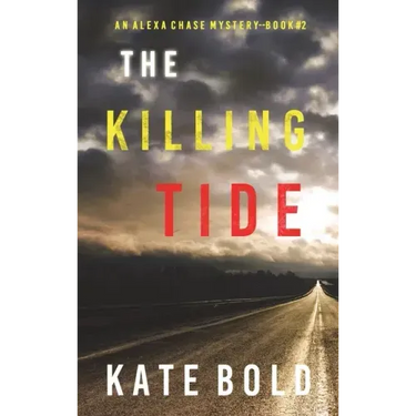 The Killing Tide (An Alexa Chase Suspense Thriller-Book 2)