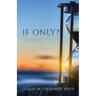 If Only: Ten Life-Altering Questions to Ask Yourself