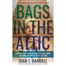Bags in the Attic: A Mother's Courageous Journey of Escaping Abuse and Evoking the Will to Survive the Odds