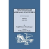 Pennsylvania German Pioneers. a Publication of the Original Lists of Arrivals in the Port of Philadelphia from 1727 to 1808. in Two Volumes. Volume I