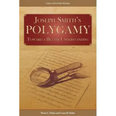 Joseph Smith's Polygamy: Toward a Better Understanding