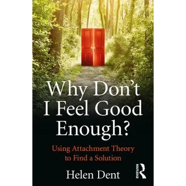 Why Don't I Feel Good Enough?: Using Attachment Theory to Find a Solution