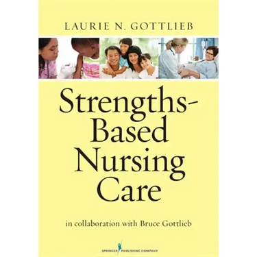 Strengths-Based Nursing Care: Health and Healing for Person and Family