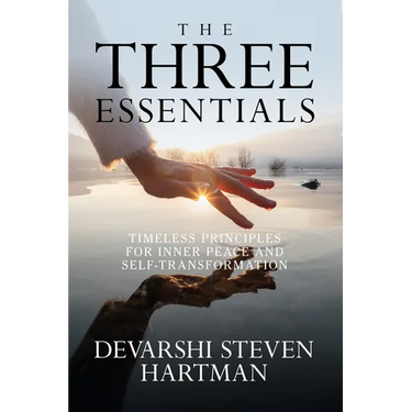 The Three Essentials: Timeless Principles for Inner Peace and Self-Transformation