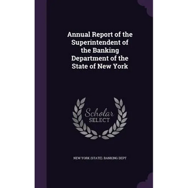 Annual Report of the Superintendent of the Banking Department of the State of New York