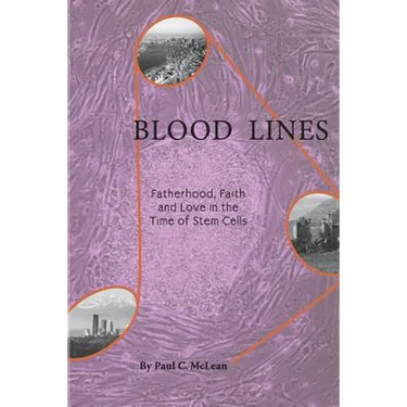 Blood Lines: Fatherhood, faith and love in the time of stem cells