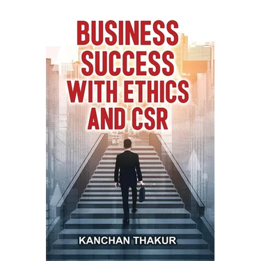 Business Success with Ethics and CSR