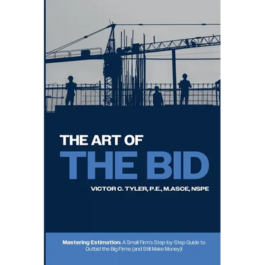 The Art of the Bid: Mastering Estimation: A Small Firm's Step-by-Step Guide to Outbid the Big Firms (and Still Make Money)!