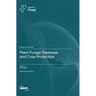 Plant Fungal Diseases and Crop Protection