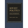 Soviet Politics: Russia After Brezhnev