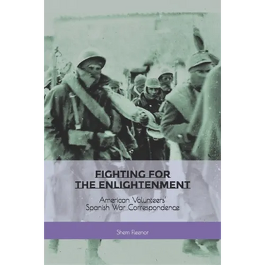 Fighting for the Enlightenment: American Volunteers' Spanish War Correspondence