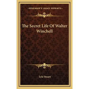 The Secret Life Of Walter Winchell