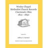 Wesley Chapel Methodist Church Records, Cincinnati, Ohio 1812 - 1850