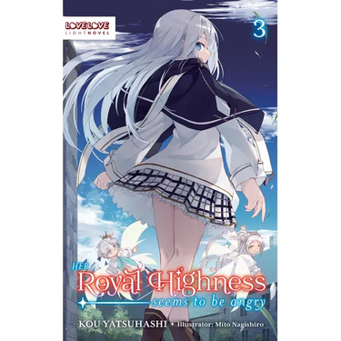 Her Royal Highness Seems to Be Angry, Volume 3 (Light Novel)
