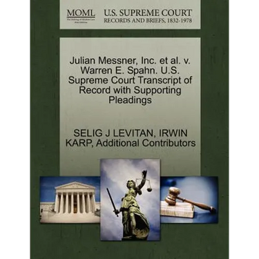 Julian Messner, Inc. et al. V. Warren E. Spahn. U.S. Supreme Court Transcript of Record with Supporting Pleadings