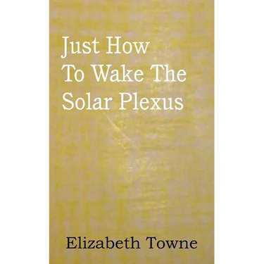 Just How To Wake The Solar Plexus