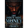 The Dirty Side Of Money: Scheming, Scamming & Grinding