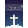 A Guide to Preaching and Leading Worship