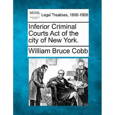 Inferior Criminal Courts Act of the city of New York.