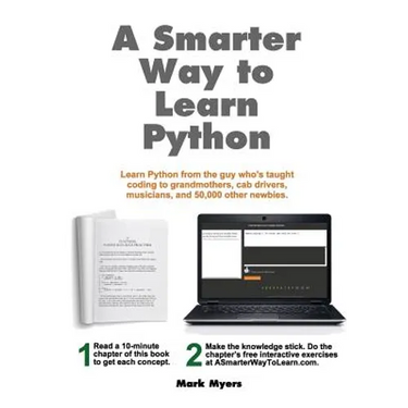 A Smarter Way to Learn Python: Learn it faster. Remember it longer.