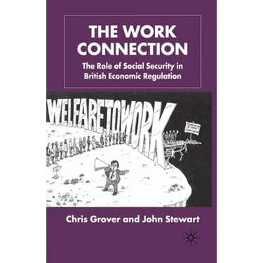 The Work Connection: The Role of Social Security in British Economic Regulation