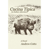 Cucina Tipica: An Italian Adventure
