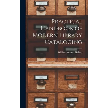 Practical Handbook of Modern Library Cataloging