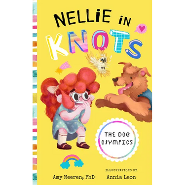 Nellie in Knots: The Dog Olympics: With Techniques and Tips for Managing Anxiety