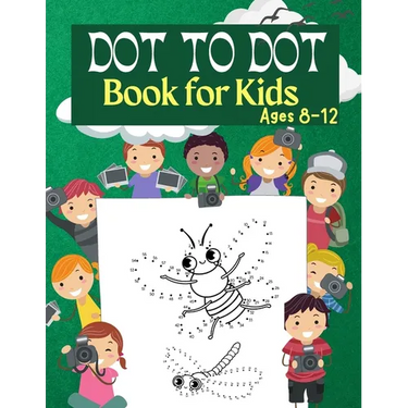 Dot to Dot Book for Kids Ages 8-12: 100 Fun Connect The Dots Books for Kids Age 3, 4, 5, 6, 7, 8 Easy Kids Dot To Dot Books Ages 4-6 3-8 3-5 6-8 (Boys