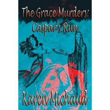 The Grace Murders: Caspar's Run