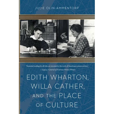 Edith Wharton, Willa Cather, and the Place of Culture