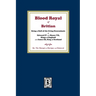 The Blood Royal of Britain. Being a Roll of the Living Descendants of Edward IV and Henry VII Kings of England and James III, King of Scotland