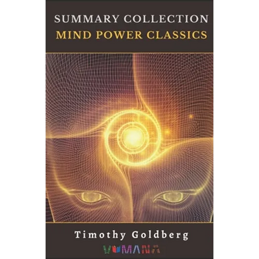 Summary Collection: Mind Power Classics