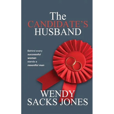 The Candidate's Husband: Behind Every Successful Woman Stands A Resentful Man...