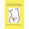The Adventures of Vaginoplasty: A Trans Woman's Guide to Healing