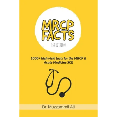 MRCP Facts: 1000+ high yield facts for the MRCP & Acute Medicine SCE exams