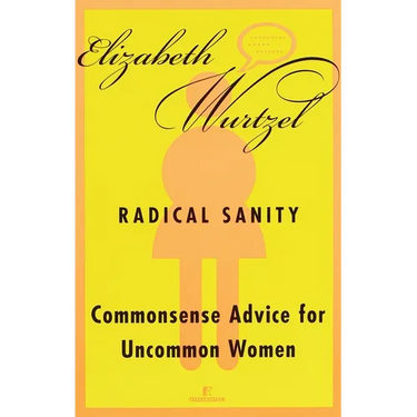 Radical Sanity: Commonsense Advice for Uncommon Women