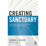 Creating Sanctuary: Toward the Evolution of Sane Societies