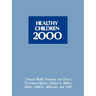 Healthy Children 2000: Nat'l Hlth Promotion & Dis Prevention Objectives
