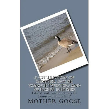 A Collection of Mother Goose Tongue Twisters and Nursery Rhymes