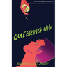 Queering Him