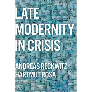 Late Modernity in Crisis: Why We Need a Theory of Society
