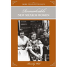 More Than Petticoats: Remarkable New Mexico Women