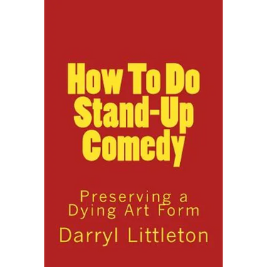 How To Do Stand-Up Comedy: Preserving a Dying Art Form