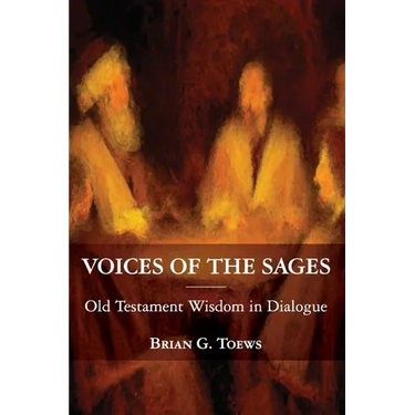 Voices of the Sages: Old Testament Wisdom in Dialogue
