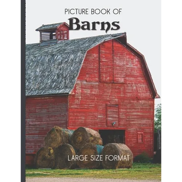 Picture Book Of Barns Large Size Format: For Seniors with Dementia or Alzheimer's